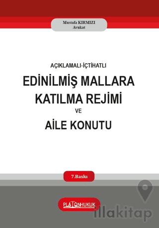 Açıklamalı‐İçtihatlı Edinilmiş Mallara Katılma Rejimi ve Aile Konutu
