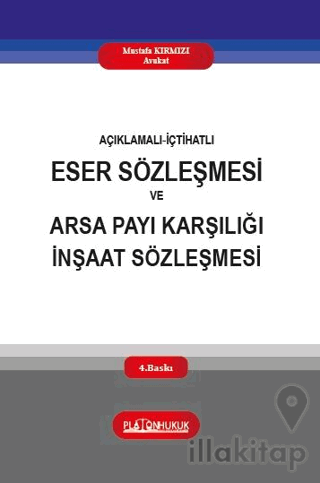 Açıklamalı‐İçtihatlıeser Sözleşmesi ve Arsa Payı Karşılığı İnşaat Sözleşmesi