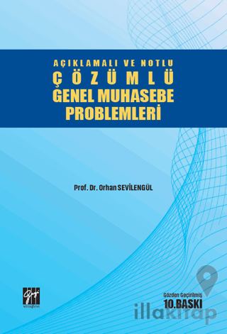 Açıklamalı ve Notlu Çözümlü Genel Muhasebe Problemleri