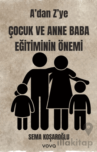 A'dan Z'ye Çocuk ve Anne Baba Eğitiminin Önemi