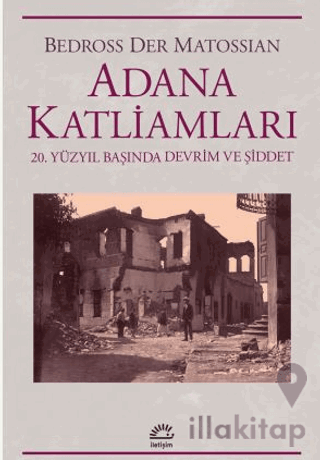 Adana Katliamları 20.Yüzyıl Başında Devrim Ve Şiddet