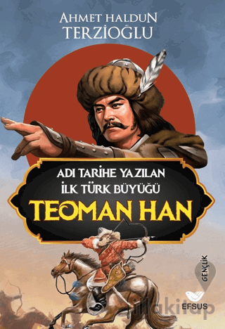 Adı Tarihe Yazılan İlk Türk Büyüğü Teoman Han