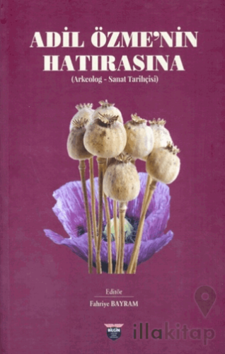 Adil Özme’nin Hatırasına