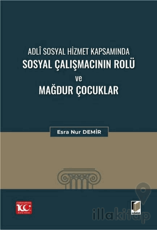 Adli Sosyal Hizmet Kapsamında Sosyal Çalışmacının Rolü ve Mağdur Çocuklar