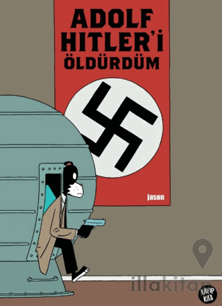 Adolf Hitler’i Öldürdüm