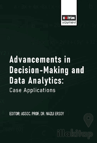 Advancements in Decision-Making and Data Analytics: Case Applications