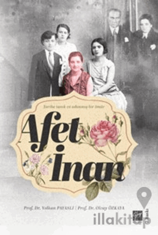 Afet İnan - Tarihe Tanık ve Adanmış Bir Ömür