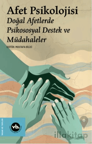 Afet Psikolojisi - Doğal Afetlerde Psikososyal Destek ve Müdahaleler