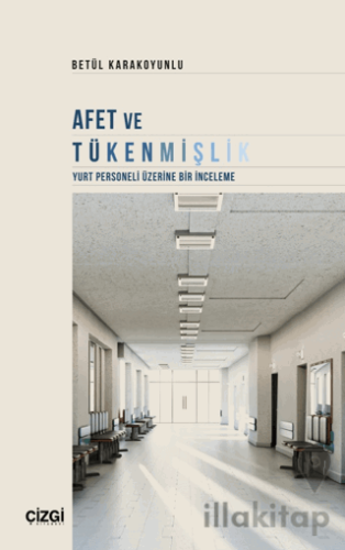 Afet ve Tükenmişlik (Yurt Personeli Üzerine Bir İnceleme)