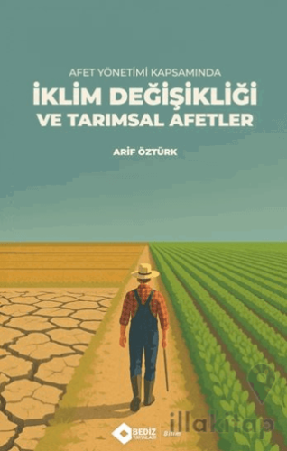 Afet Yönetimi Kapsamında İklim Değişikliği ve Tarımsal Afetler