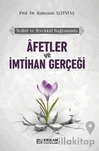 Afetler ve İmtihan Gerçeği