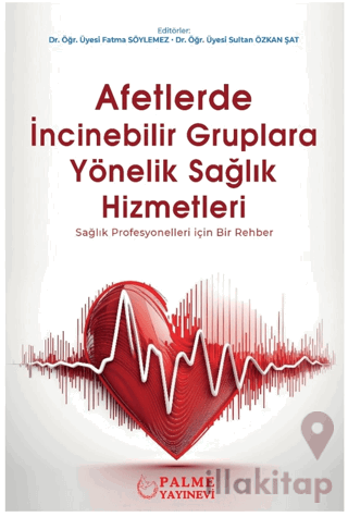 Afetlerde İncinebilir Gruplara Yönelik Sağlık Hizmetleri