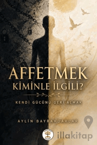 Affetmek Kiminle İlgili?
