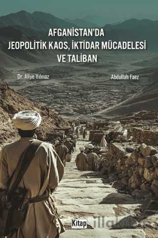 Afganistan'da Jeopolitik Kaos, İktidar Mücadelesi ve Taliban