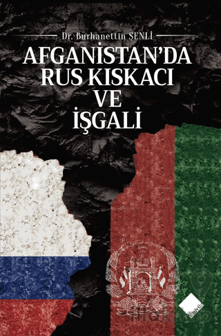 Afganistan'da Rus Kıskacı ve İşgali