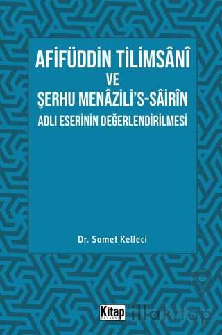 Afifüddin Tilimsani Ve Şerhu Menazili's -Sairin Adlı Eserinin Değerlendirilmesi