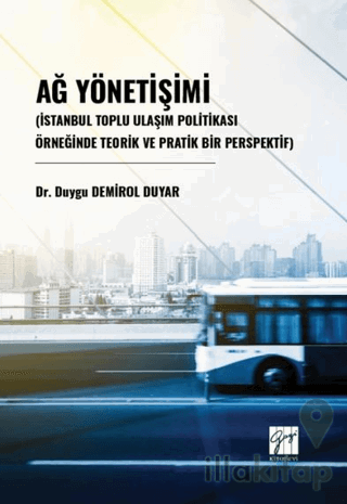 Ağ Yönetişimi (İstanbul Toplu Ulaşım Politikası Örneğinde Teorik Ve Pratik Bir Perspektif)