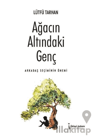 Ağacın Altındaki Genç - Arkadaş Seçiminin Önemi