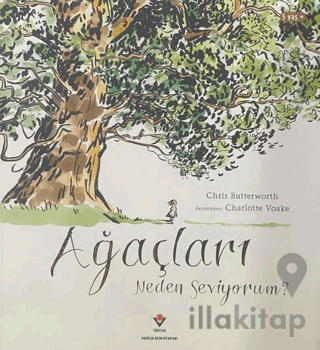 Ağaçları Neden Seviyorum?