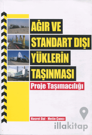Ağır ve Standart Dışı Yüklerin Taşınması - Proje Taşımacılığı