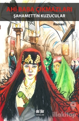 Ahi Baba Çıkmazları