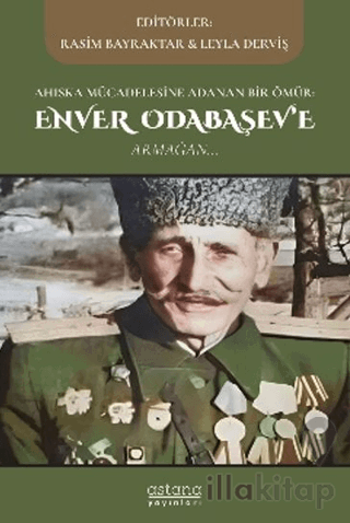 Ahıska Mücadelesine Adanan Bir Ömür: Enver Odabaşev’e Armağan