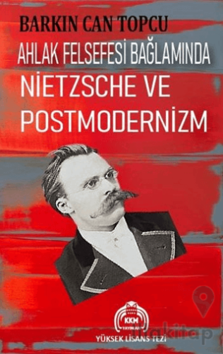 Ahlak Felsefesi Bağlamında Nietzsche ve Postmodernizm