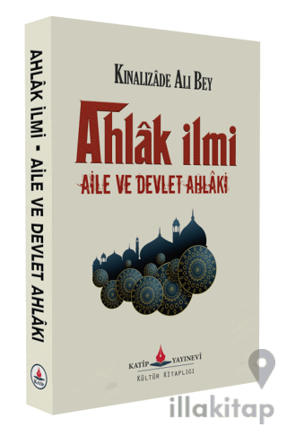 Ahlak İlmi - Aile ve Devlet Ahlakı