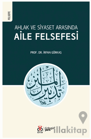 Ahlak ve Siyaset Arasında Aile Felsefesi