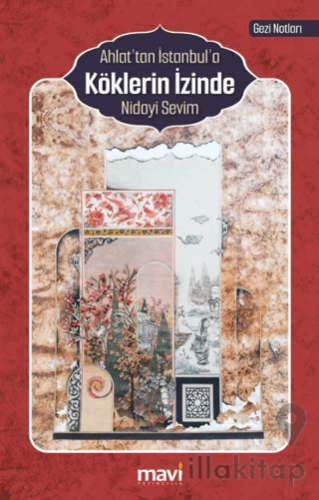 Ahlat’tan İstanbul’a Köklerin İzinde