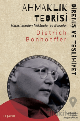 Ahmaklık Teorisi: Direniş ve Teslimiyet - Hapishaneden Mektuplar ve Belgeler