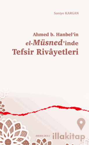 Ahmed b. Hanbel’in el-Müsned’inde Tefsir Rivayetleri