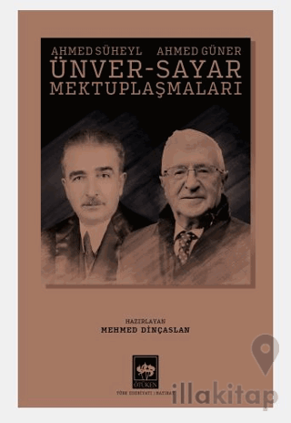 Ahmed Süheyl Ünver - Ahmed Güner Sayar Mektuplaşmaları