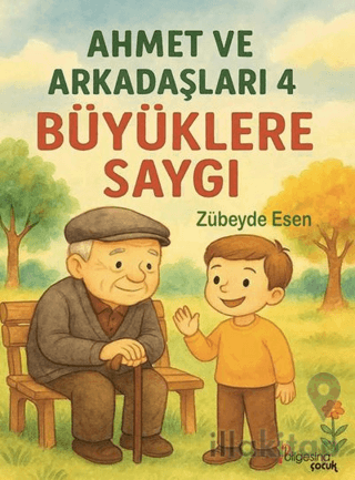 Ahmet ve Arkadaşları 4 - Büyüklere Saygı
