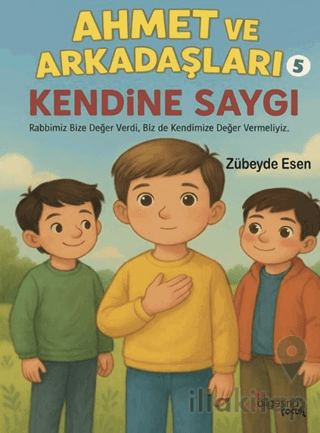 Ahmet ve Arkadaşları 5 - Kendine Saygı