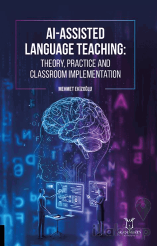 AI-Assisted Language Teaching Theory, Practice, and Classroom Implementation