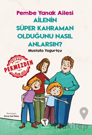 Ailenin Süper Kahraman Olduğunu Nasıl Anlarsın? Pembe Yanak Ailesi