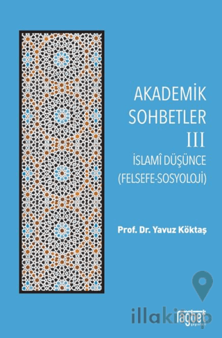 Akademik Sohbetler -3; İslam Düşüncesi (Felsefe-Sosyoloji)