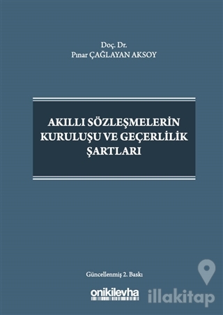 Akıllı Sözleşmelerin Kuruluşu ve Geçerlilik Şartları (Ciltli)