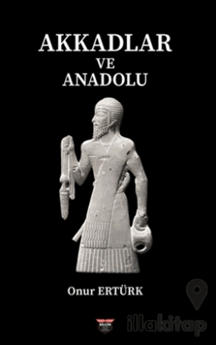 Akkadlar ve Anadolu
