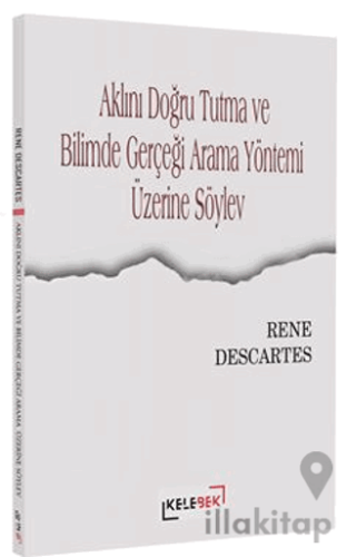 Aklını Doğru Tutma ve Bilimde Gerçeği Arama Yöntemi Üzerine Söylev