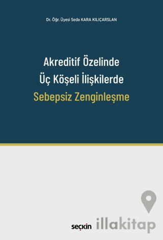 Akreditif Özelinde Üç Köşeli İlişkilerde Sebepsiz Zenginleşme