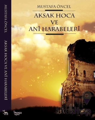 Aksak Hoca ve Ani Harabeleri