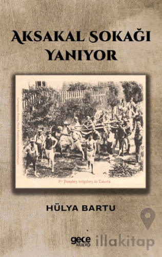 Aksakal Sokağı Yanıyor