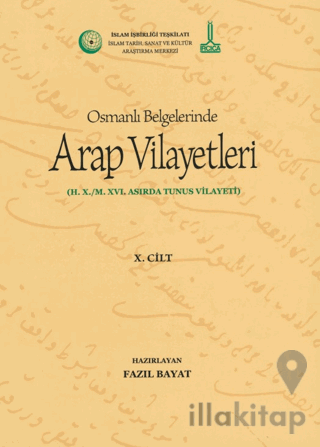 Al-Bilad al-Arabiyya fi al-wathaiq al-Uthmaniyya - Osmanlı Belgelerinde Arap Vilayetleri (Cilt 10)