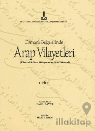 Al-Bilad al-Arabiyya fi al-wathaiq al-Uthmaniyya - Osmanlı Belgelerinde Arap Vilayetleri (Cilt 3)