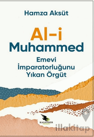 Al-i Muhammed Emevi İmparatorluğunu Yıkan Örgüt