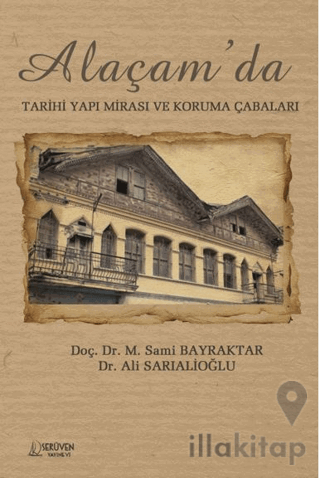 Alaçam’da Tarihi Yapı Mirası ve Koruma Çabaları