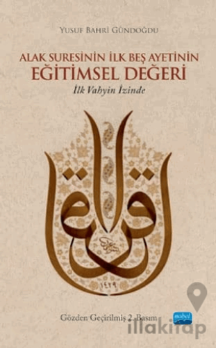 Alak Suresinin İlk Beş Ayetinin Eğitimsel Değeri: İlk Vahyin İzinde