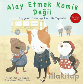 Alay Etmek Komik Değil - Zorbalığa Hayır!
